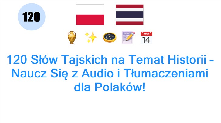 120 Słów Tajskich na Temat Historii – Naucz Się z Audio i Tłumaczeniami dla Polaków!